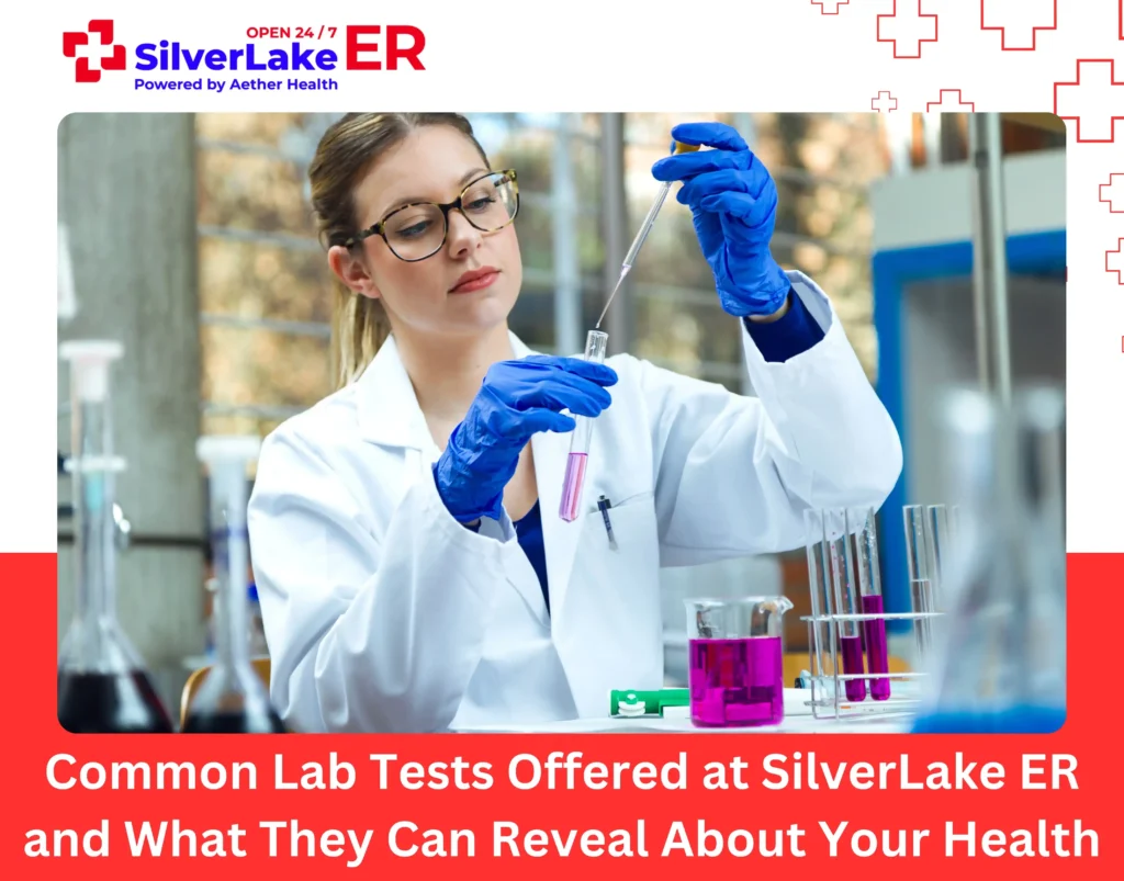 Common Lab Tests Offered at SilverLake ER and What They Can Reveal About Your Health