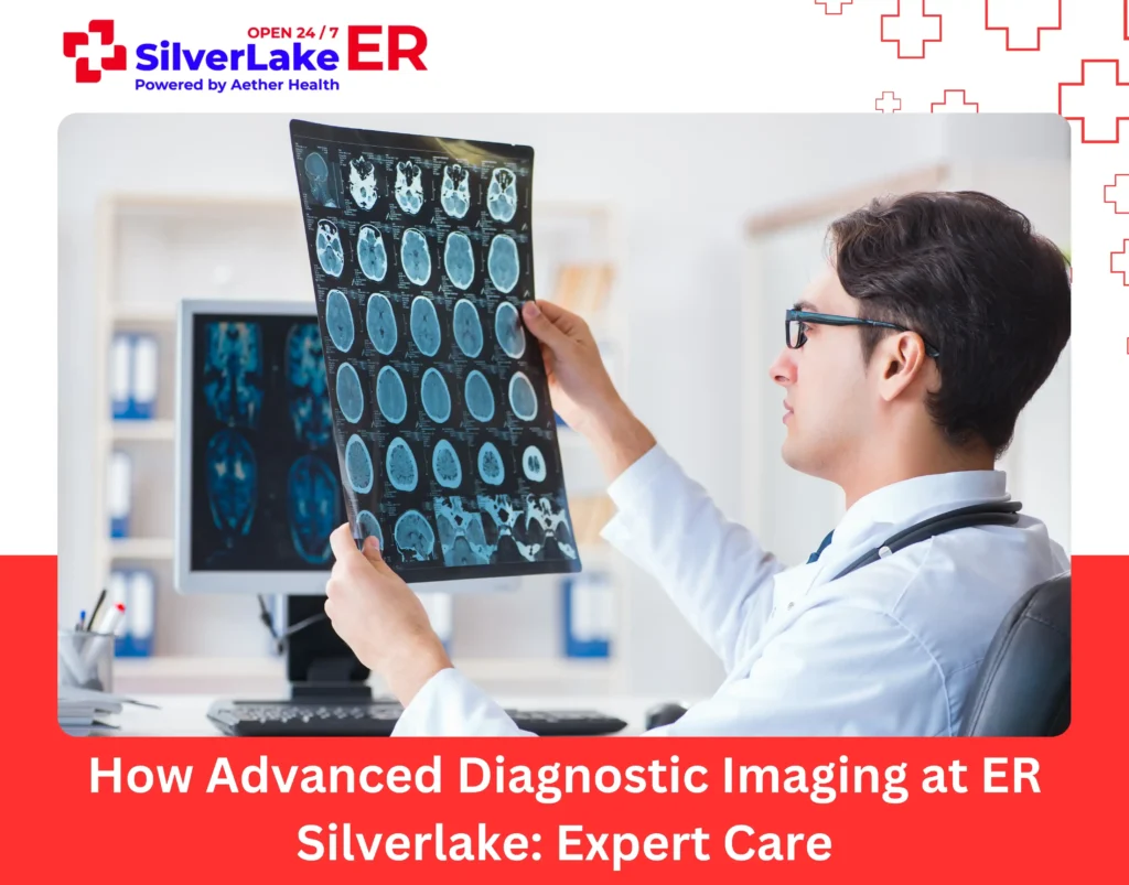 How Advanced Diagnostic Imaging at ER Silverlake Expert Care