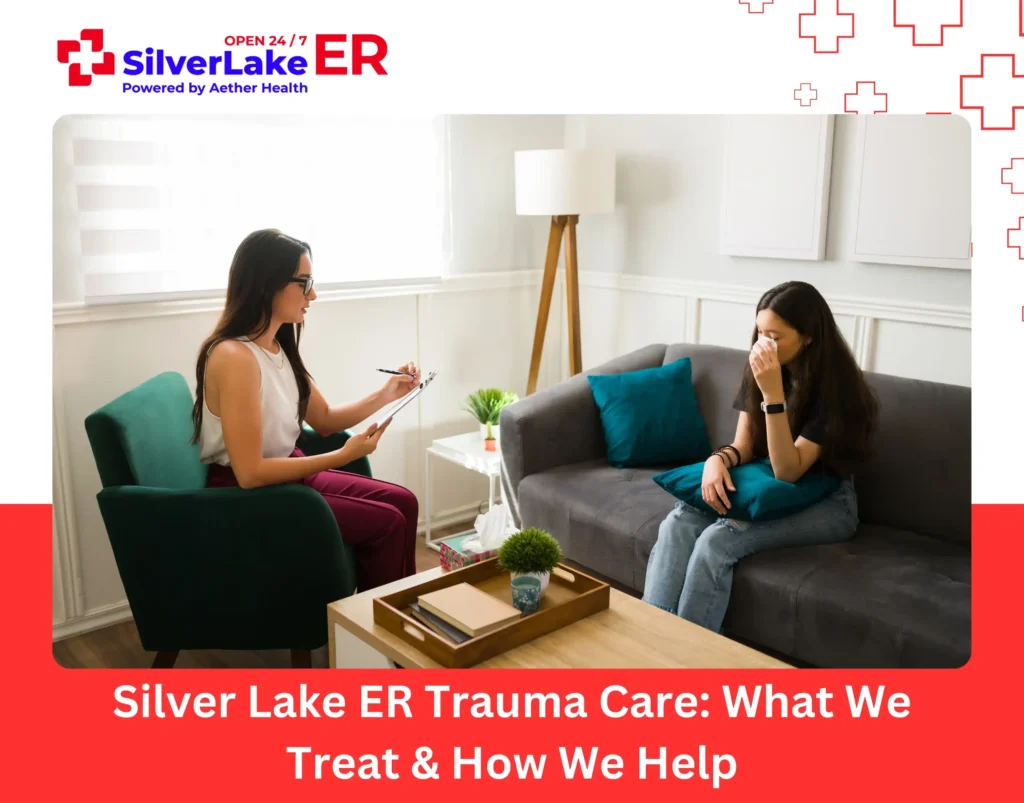 Silver Lake ER Trauma Care What We Treat & How We Help