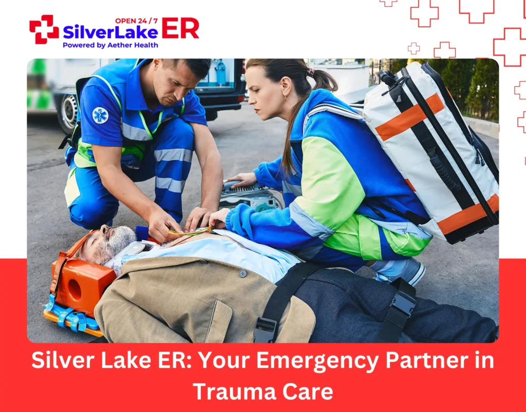 Silver Lake ER Your Emergency Partner in Trauma Care