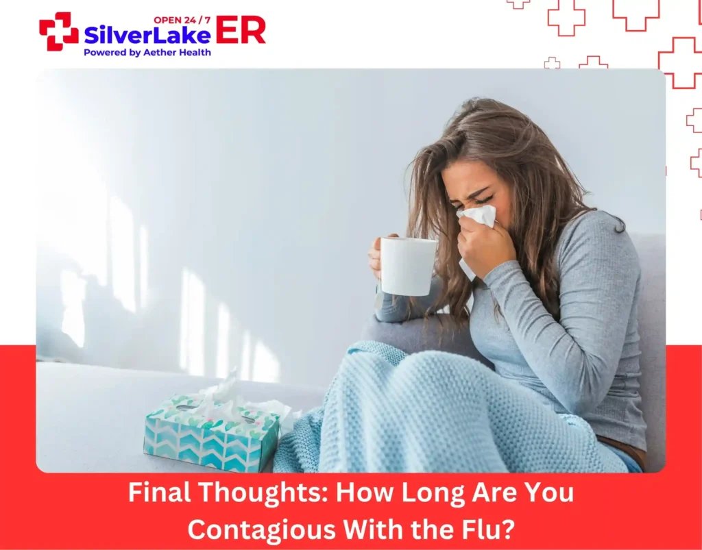 Final Thoughts How Long Are You Contagious With the Flu